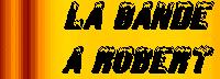 La Bande  Robert